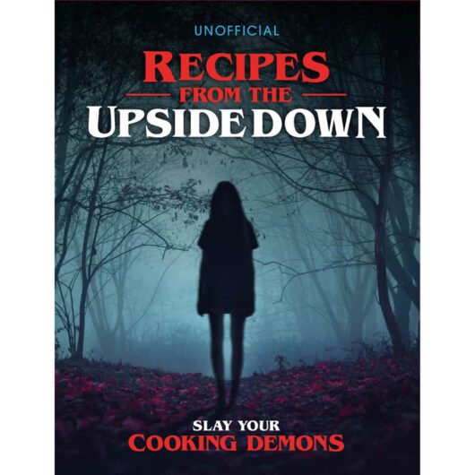 Unofficial Recipes from the Upside Down by Susanna Geoghegan - Cook Books - Stranger Things (Paperback)